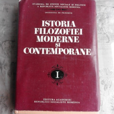 ISTORIA FILOZOFIEI MODERNE SI CONTEMPORANE, COLECTIV DE AUTORI VOL.I