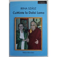 CUMINTE LA DALAI LAMA de IRINA SZASZ , 2018