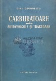 Cumpara ieftin Carburatoare pentru autovehicule si tractoare - 1955 - Dinu Georgescu (D1), Tehnica