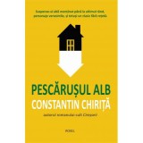 Pescarusul alb - Constantin Chirita