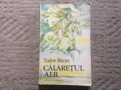 calaretul alb tudor baran roman carte editura ion creanga 1981 RSR foto