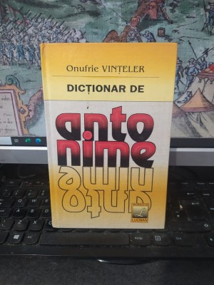 Dicționar de antonime, Onufrie Vințeler, editura Lucman, București 1998, 188 foto