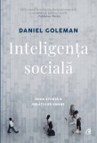 Inteligenta sociala. Noua stiinta a relatiilor umane - Curtea Veche