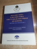 Descompunerea si recompunerea structurilor industriale din Romania - Repere de strategie - Luminita Chivu; Constantin Ciutacu; George Georgescu (2016)