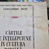 CARTILE DE INTELEPCIUNE IN CULTURA ROMANA , ALEXANDRU DUTU