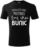Tricou Personalizat pentru Bunici - Omuletii Mei Preferati Imi Spun Bunic