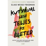 Kuty&aacute;val lesz teljes az &eacute;leted - Hogyan teszik n&eacute;gyl&aacute;b&uacute; bar&aacute;taink jobb&aacute; a vil&aacute;got &eacute;s az embereket - Elias Weiss Friedman