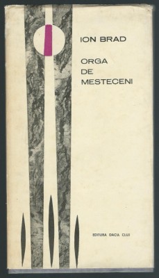 Ion Brad - Orga de mesteceni (editie princeps) foto