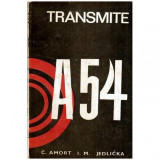 C. Amort si I. M. Jedlicka - Transmite A-54 - 116385
