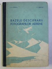 BAZELE DESCIFRARII FOTOGRAFIILOR AERIENE de N . G. POPESCU si P.V. BUDILOV , 1962 foto