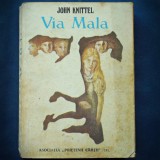 Via Mala - John Knittel - Roman Beletristica