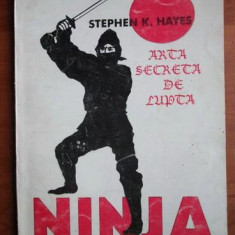 Stephen K. Hayes - Ninja. Arta secreta de lupta *