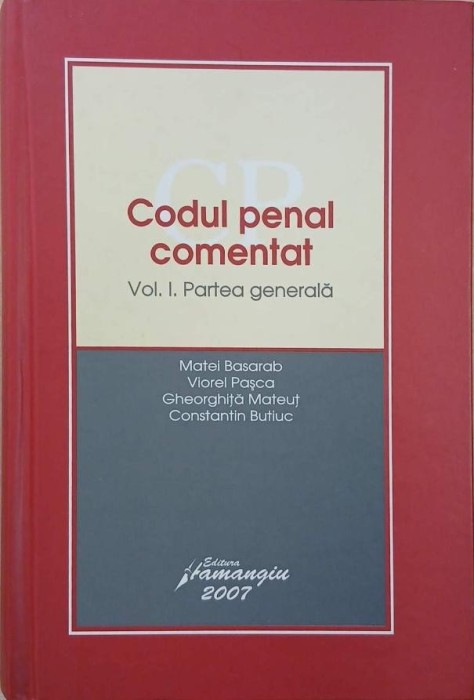 Codul penal comentat, vol. 1. Partea generala - Matei Basarab