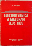 ELECTROTEHNICA SI MASURARI ELECTRICE de N. BOGOEVICI, 1979