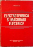 ELECTROTEHNICA SI MASURARI ELECTRICE de N. BOGOEVICI, 1979