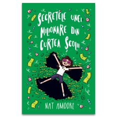 Secretele Unei Milionare Din Curtea Scolii, Nat Amoore - Editura DPH foto