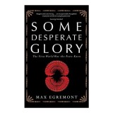 Some Desperate Glory