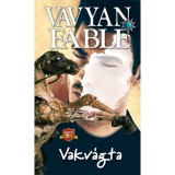 Vakv&aacute;gta (&uacute;j kiad&aacute;s) - Vavyan Fable