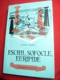 Liviu Rusu- Eschil , Sofocle , Euripide - Ed. Tineretului 1961 ,Colectia Oameni