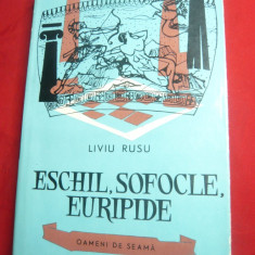 Liviu Rusu- Eschil , Sofocle , Euripide - Ed. Tineretului 1961 ,Colectia Oameni