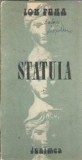 Statuia - Ion Puha, Editura Junimea, 1988, Brosata, Literatura Romana, Biografii Memorii Jurnale, Carte Veche