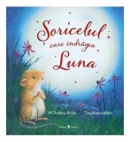 Șoricelul care &icirc;ndrăgea Luna - M Christina Butler