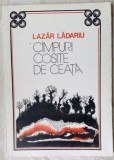 Cumpara ieftin LAZAR LADARIU - CAMPURI COSITE DE CEATA (VERSURI, 1985) [pref. ALEX. STEFANESCU]