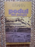 Podul din jungla &ndash; B. Traven