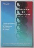 SASE PILULE DE INTELEPCIUNE , CUM SA DECLANSEZI O REVOLUTIE DE CREATIVITATE LA LOCUL TAU DE MUNCA de DAVE ALLAN ...DAZ RUDKIN , 2007