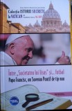 &Icirc;ntre &quot;Societatea lui Isus&quot; și fotbal...Papa Francisc