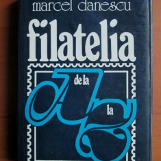 Marcel Danescu - Filatelia de la A la Z (1987, editie cartonata)