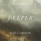 Deeper: Real Change for Real Sinners