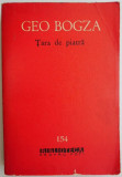 Tara de Piatra &ndash; Geo Bogza - Roman Beletristica