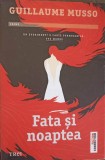 FATA SI NOAPTEA-GUILLAUME MUSSO-351419
