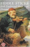 Various - Fiddle Sticks - Irish Traditional Music From Donegal, Caseta audio