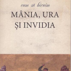 Cum să biruim mânia, ura și invidia - Paperback brosat - Arhim. Vasilios Bacoianis - De Suflet