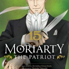 Moriarty the Patriot Vol.15 - Ryosuke Takeuchi, Sir Arthur Conan Doyle, Hikaru Miyoshi