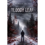 Bloody Leaf - A Daniel Strum sztori - Emerick Agate