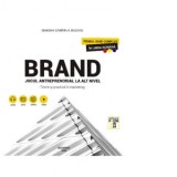 Brand. Jocul antreprenorial la alt nivel - Teorie si practica in marketing - Simona Gabriela Buzatu