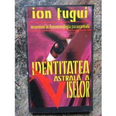 Ion Tugui - Identitatea astrala a viselor