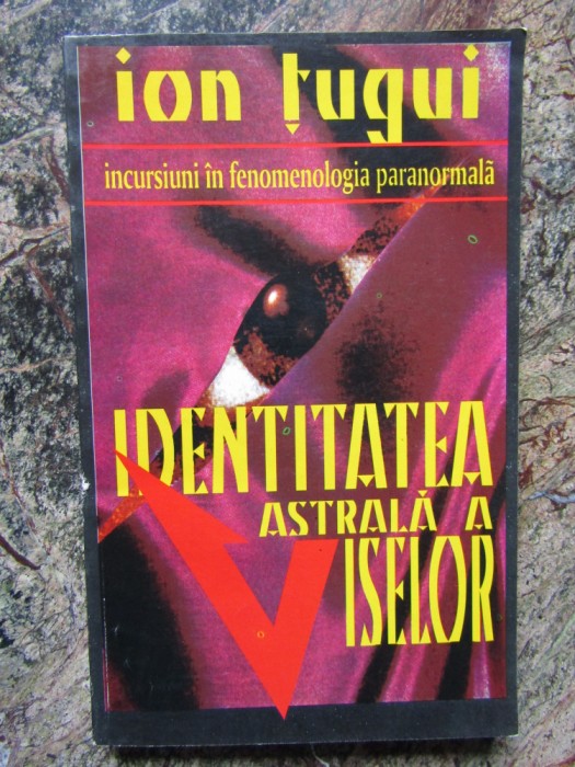 Ion Tugui - Identitatea astrala a viselor