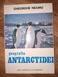 Geografia ANTARCTIDEI Gheorghe Neamu