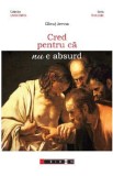 Cred pentru ca nu e absurd - Danut Jemna