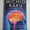 THE FUTURE OF THE MIND - Michio KAKU