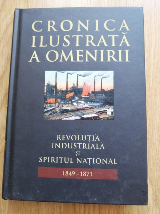 Cronica ilustrata a omenirii, vol. 9. Revolutia industriala si spiritul national