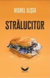 Carte Beletristica Stralucitor - Viorel Ilisoi