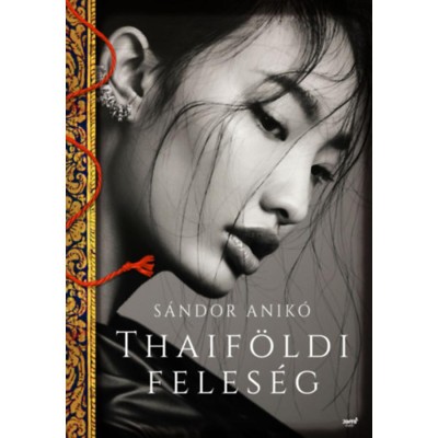 Thaif&amp;ouml;ldi feles&amp;eacute;g - S&amp;aacute;ndor Anik&amp;oacute; foto