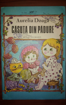 CASUTA DIN PADURE-AURELIA DOAGA il. STELA CRETU 1985 foto