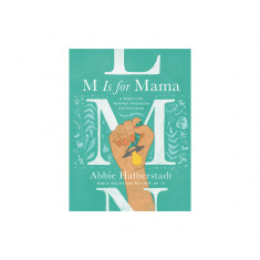 M Is for Mama: A Rebellion Against Mediocre Motherhood