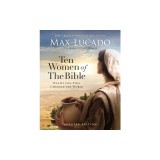 Ten Women of the Bible Updated Edition: How God Used Imperfect People to Change the World